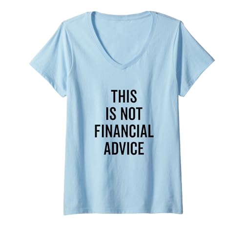 Damen This is Not Financial Advice Humorous Statement Grafik T-Shirt mit V-Ausschnitt Damen This is Not Financial Advice Humorous Statement Grafik T-Shirt mit V-Ausschnitt von Funny Finance for the Humorously Cautious