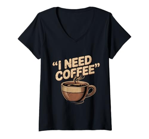 Damen First I Need Coffee Schild Lustiges Kaffee-Zitat Need Coffee Meme T-Shirt mit V-Ausschnitt Damen First I Need Coffee Schild Lustiges Kaffee-Zitat Need Coffee Meme T-Shirt mit V-Ausschnitt von Funny First I Need Coffee Shirt Need Coffee Shirt