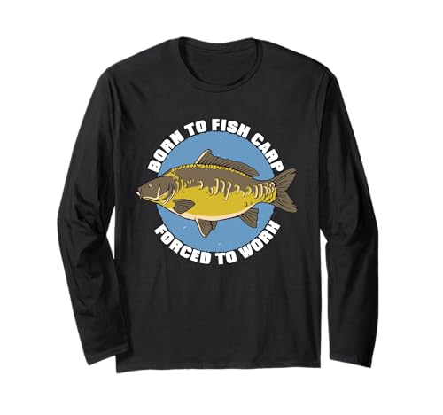 Born to Fish Carp Forced to Work Zitat Geschenk für Männer Langarmshirt Born to Fish Carp Forced to Work Zitat Geschenk für Männer Langarmshirt von Funny Fishing Designs