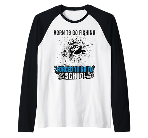 Born to Go Fishing Forced School, lustige Frauen, Mädchen, Kinder, Männer Raglan von Funny Fishing lovers boys kids men fisherman