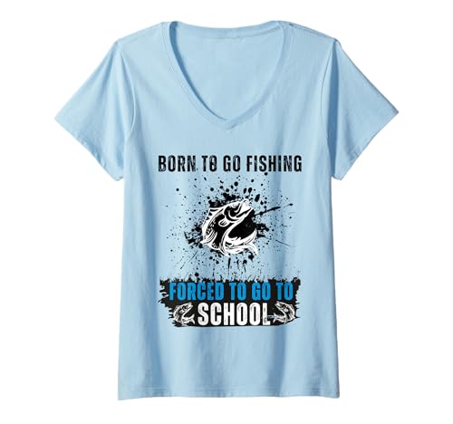 Damen Born to Go Fishing Forced School, lustige Frauen, Mädchen, Kinder, Männer T-Shirt mit V-Ausschnitt Damen Born to Go Fishing Forced School, lustige Frauen, Mädchen, Kinder, Männer T-Shirt mit V-Ausschnitt von Funny Fishing lovers boys kids men fisherman