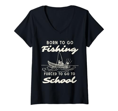 Damen Lustiges Born to Go Fishing Forced School für Damen, Herren, Jungen, Kinder T-Shirt mit V-Ausschnitt Damen Lustiges Born to Go Fishing Forced School für Damen, Herren, Jungen, Kinder T-Shirt mit V-Ausschnitt von Funny Fishing lovers boys kids men fisherman