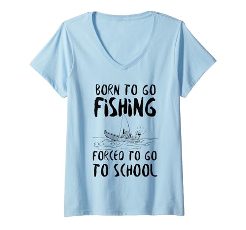 Damen Lustiges Born to Go Fishing Forced School für Damen, Herren, Jungen, Kinder T-Shirt mit V-Ausschnitt Damen Lustiges Born to Go Fishing Forced School für Damen, Herren, Jungen, Kinder T-Shirt mit V-Ausschnitt von Funny Fishing lovers boys kids men fisherman