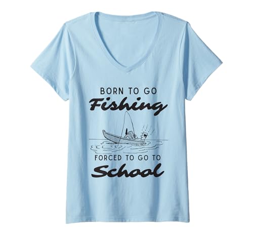 Damen Lustiges Born to Go Fishing Forced School für Damen, Herren, Jungen, Kinder T-Shirt mit V-Ausschnitt Damen Lustiges Born to Go Fishing Forced School für Damen, Herren, Jungen, Kinder T-Shirt mit V-Ausschnitt von Funny Fishing lovers boys kids men fisherman
