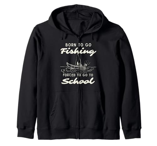 Lustiges Born to Go Fishing Forced School für Damen, Herren, Jungen, Kinder Kapuzenjacke Lustiges Born to Go Fishing Forced School für Damen, Herren, Jungen, Kinder Kapuzenjacke von Funny Fishing lovers boys kids men fisherman
