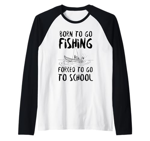 Lustiges Born to Go Fishing Forced School für Damen, Herren, Jungen, Kinder Raglan Lustiges Born to Go Fishing Forced School für Damen, Herren, Jungen, Kinder Raglan von Funny Fishing lovers boys kids men fisherman