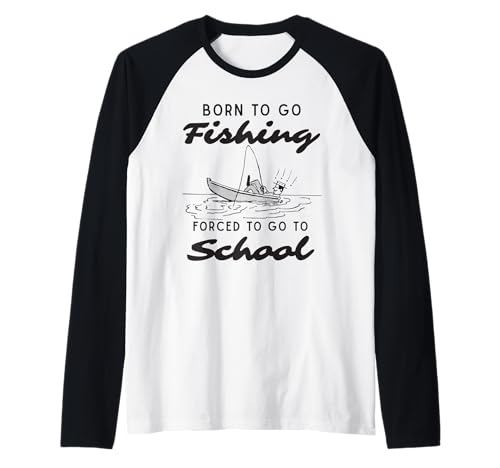 Lustiges Born to Go Fishing Forced School für Damen, Herren, Jungen, Kinder Raglan Lustiges Born to Go Fishing Forced School für Damen, Herren, Jungen, Kinder Raglan von Funny Fishing lovers boys kids men fisherman