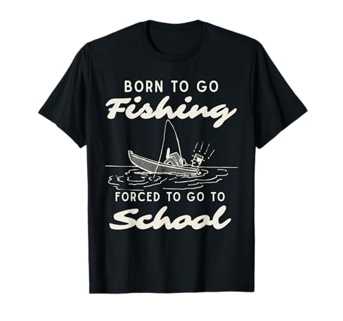 Lustiges Born to Go Fishing Forced School für Damen, Herren, Jungen, Kinder T-Shirt Lustiges Born to Go Fishing Forced School für Damen, Herren, Jungen, Kinder T-Shirt von Funny Fishing lovers boys kids men fisherman