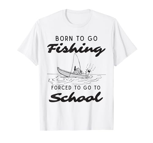 Lustiges Born to Go Fishing Forced School für Damen, Herren, Jungen, Kinder T-Shirt Lustiges Born to Go Fishing Forced School für Damen, Herren, Jungen, Kinder T-Shirt von Funny Fishing lovers boys kids men fisherman