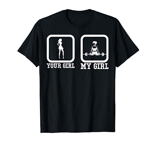 Lustige Workout-T-Shirts – Your Girl My Girl Fitness T-Shirt von Funny Fitness Themed tees