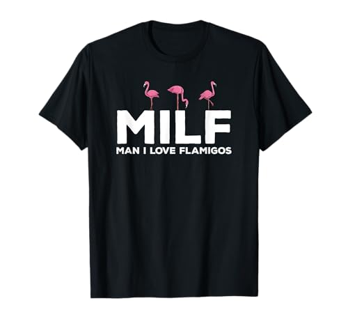 Man I love Flamingoes - Milf T-Shirt von Funny Flamingo Clothing