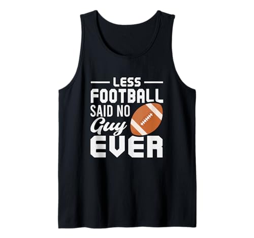 Herren Less Football Said No Guy Ever, Sport Funny Football Lover Tank Top Herren Less Football Said No Guy Ever, Sport Funny Football Lover Tank Top von Funny Football Lover Gifts & Apparel