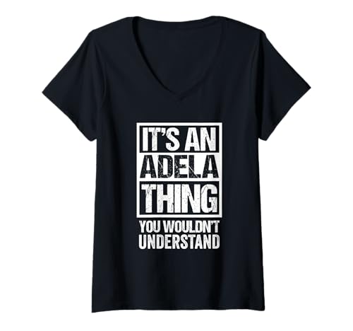 Damen It's An Adela Thing You Wouldn't Understand First Name T-Shirt mit V-Ausschnitt von Funny Forename Adela Given Name Gift Ideas