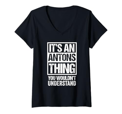 Damen It's An Antons Thing You Wouldn't Understand First Name T-Shirt mit V-Ausschnitt von Funny Forename Antons Given Name Gift Ideas