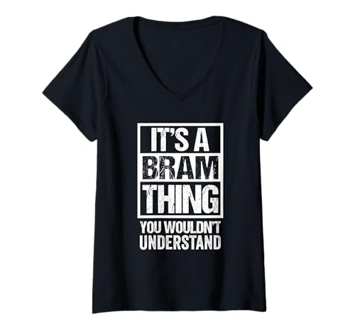 Damen A Bram Thing You Wouldn't Understand First Name Nickname T-Shirt mit V-Ausschnitt von Funny Forename Gift Ideas for Bram - Abraham