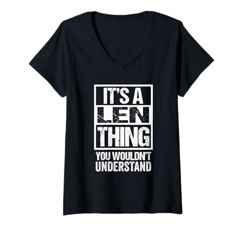 Damen It's A Len Thing You Wouldn't Understand First Name Nickname T-Shirt mit V-Ausschnitt von Funny Forename Gift Ideas for Len Leonard