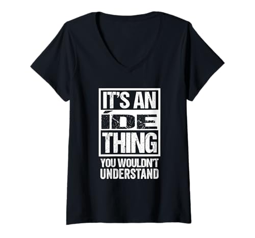 Damen It's An Íde Thing You Wouldn't Understand First Name T-Shirt mit V-Ausschnitt von Funny Forename Gift Ideas for My Friend Íde