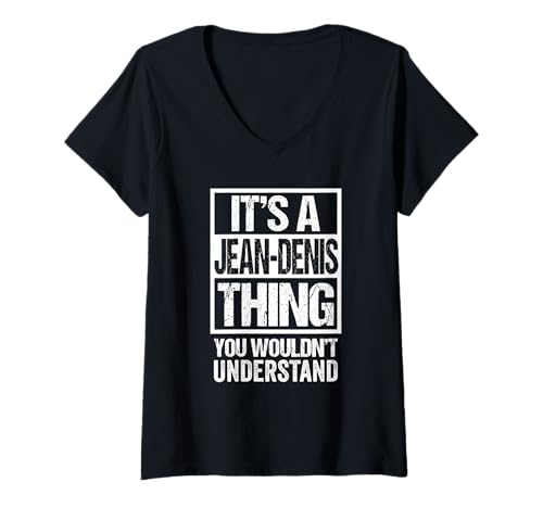 Damen It's A Jean-Denis Thing You Wouldn't Understand First Name T-Shirt mit V-Ausschnitt von Funny Forename Jean-Denis Given Name Gift Ideas