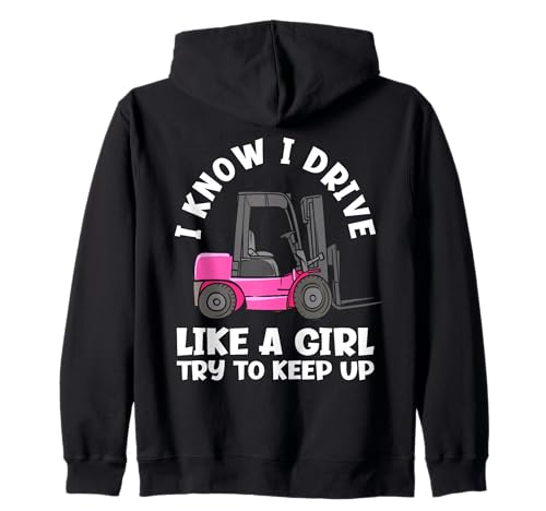 I Know I Drive Like A Girl Lustiger weiblicher Gabelstaplerfahrer Kapuzenjacke von Funny Forklift Operator Apparel