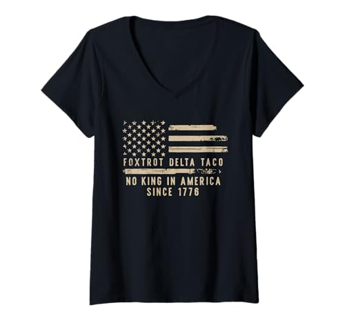 Damen Foxtrot Delta Taco No King In America Since 1776 4. Juli T-Shirt mit V-Ausschnitt Damen Foxtrot Delta Taco No King In America Since 1776 4. Juli T-Shirt mit V-Ausschnitt von Funny Foxtrot Delta Taco No Kings In America Tee