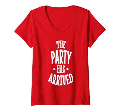 Damen The Party Has Arrived T-Shirt T-Shirt mit V-Ausschnitt Damen The Party Has Arrived T-Shirt T-Shirt mit V-Ausschnitt von Funny Frat Bro Tee Shirt