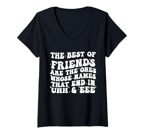 Damen Die besten Freunde sind diejenigen, deren Namen auf Uhh Enden T-Shirt mit V-Ausschnitt Damen Die besten Freunde sind diejenigen, deren Namen auf Uhh Enden T-Shirt mit V-Ausschnitt von Funny Friends Are The ONES Whose Names