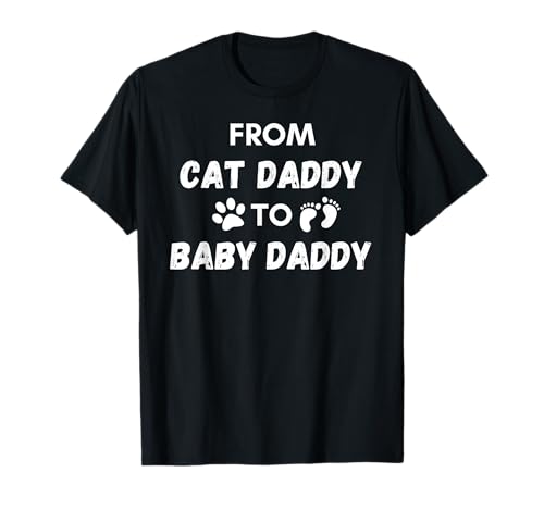 From Cat Daddy to Baby Daddy New Dad T-Shirt From Cat Daddy to Baby Daddy New Dad T-Shirt von Funny From Cat Daddy to New Father Shirts for Men