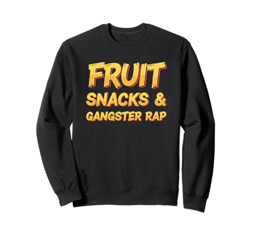 Fruchtsnacks und Gangster-Rap für Kinder, lustig für Jungen und Kleinkinder Sweatshirt Fruchtsnacks und Gangster-Rap für Kinder, lustig für Jungen und Kleinkinder Sweatshirt von Funny Fruit Snacks & Gangster Rap Saying Apparel