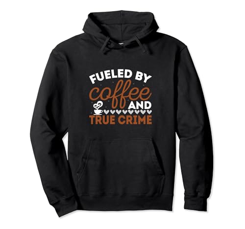 Lustiges Podcast von Coffee and True Crime für Damen und Herren Pullover Hoodie Lustiges Podcast von Coffee and True Crime für Damen und Herren Pullover Hoodie von Funny Fueled By Coffee And True Crime Podcasts