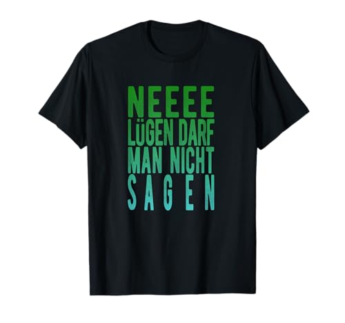 Funshirt Spruch Kindermund Nee lügen darf man nicht sagen T-Shirt Funshirt Spruch Kindermund Nee lügen darf man nicht sagen T-Shirt von Funny Funshirt Spruch Kindermund