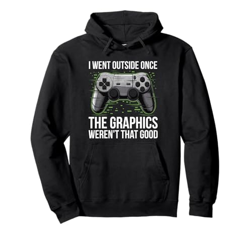 I Went Outside Once The Graphics Weren't That Good Gamer Boy Pullover Hoodie I Went Outside Once The Graphics Weren't That Good Gamer Boy Pullover Hoodie von Funny Gamer Video Games Boys Teens Gaming Humor