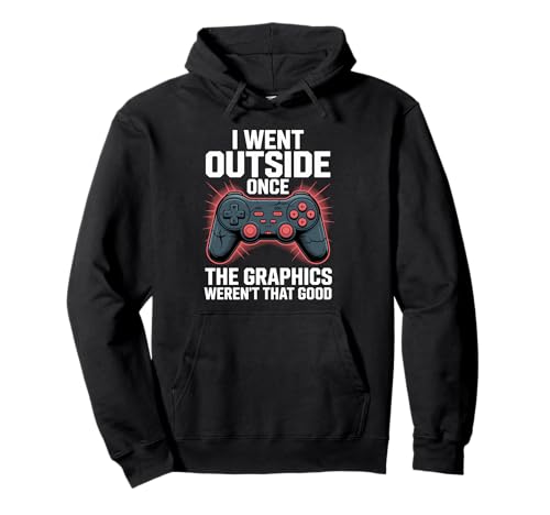 I Went Outside Once The Graphics Weren't That Good Gamer Boy Pullover Hoodie I Went Outside Once The Graphics Weren't That Good Gamer Boy Pullover Hoodie von Funny Gamer Video Games Boys Teens Gaming Humor