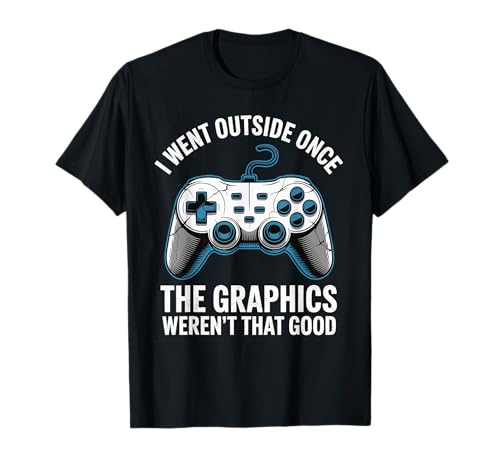 I Went Outside Once The Graphics Weren't That Good Gamer Boy T-Shirt von Funny Gamer Video Games Boys Teens Gaming Humor