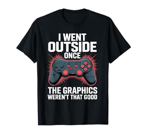 I Went Outside Once The Graphics Weren't That Good Gamer Boy T-Shirt von Funny Gamer Video Games Boys Teens Gaming Humor