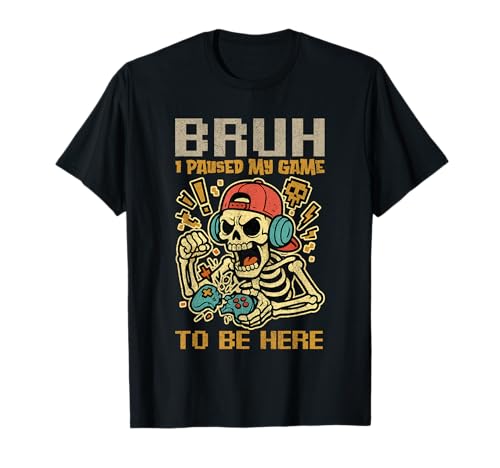 Bruh I Paused My Game Lustiges Skelett Gamer Teen Jungen Gaming T-Shirt Bruh I Paused My Game Lustiges Skelett Gamer Teen Jungen Gaming T-Shirt von Funny Gaming & Gifts For Boys by OA