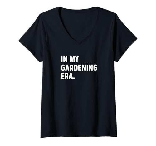 Damen In My Garden Era – Gärtner-Pflanzen-Farm T-Shirt mit V-Ausschnitt von Funny Garden Plant Apparel for Men Women by Jess