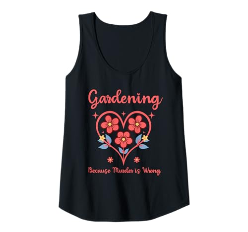 Damen Gärtnern, Weil Mord falsch ist Ironisches Gärtnern für Frauen Tank Top Damen Gärtnern, Weil Mord falsch ist Ironisches Gärtnern für Frauen Tank Top von Funny Gardening Because Murder Is Wrong Ironic Tee