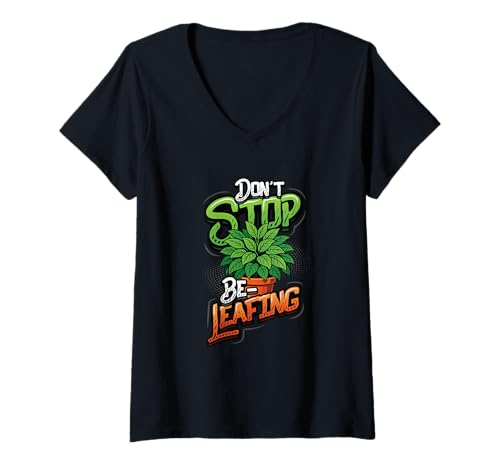 Damen Don't Stop Be-Leafing Funny Plant Lover Gardening T-Shirt mit V-Ausschnitt Damen Don't Stop Be-Leafing Funny Plant Lover Gardening T-Shirt mit V-Ausschnitt von Funny Gardening Plant Pun Designs