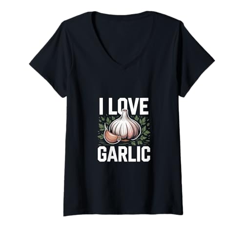 Damen Lustige Knoblauch-Grafik I Love Garlic for Garlic Lovers T-Shirt mit V-Ausschnitt von Funny Garlic Lover I Love Garlic Shirt