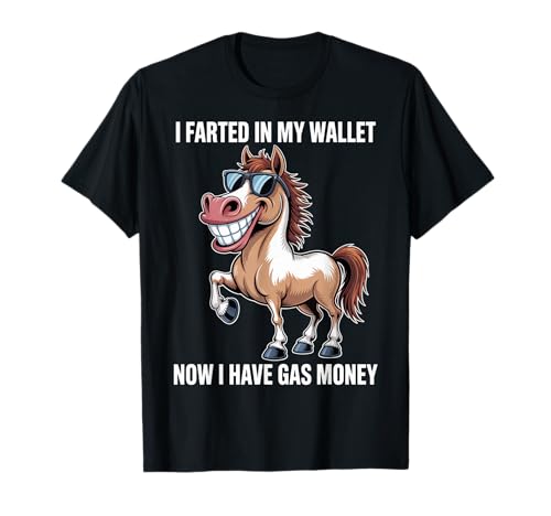 I Farted in My Wallet Now I Have Gas Money Funny Donkey Joke T-Shirt I Farted in My Wallet Now I Have Gas Money Funny Donkey Joke T-Shirt von Funny Gas Money Quote I Farted in My Wallet Humor