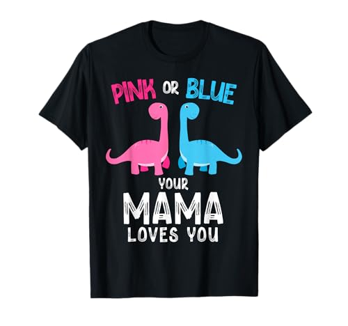 Rosa oder Blau Your Mama Loves You Dinosaurier-Liebhaber-Familie T-Shirt von Funny Gender Reveal 2025 Baby Boy or Girl Matching