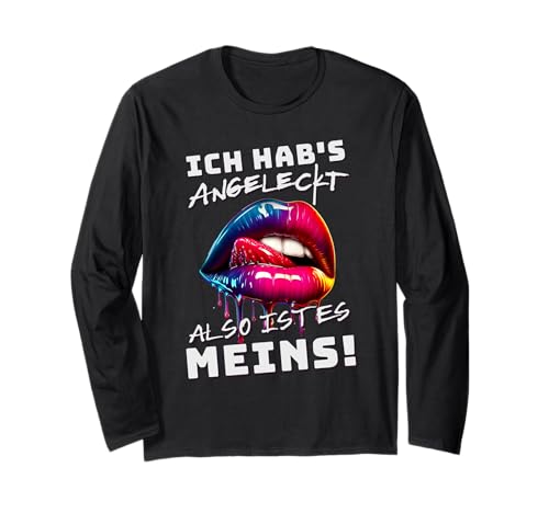 Ich Hab's Angeleckt Also Ist Es Meins - Lustiger Humor Frauen Langarmshirt von Funny German Sayings Gifts