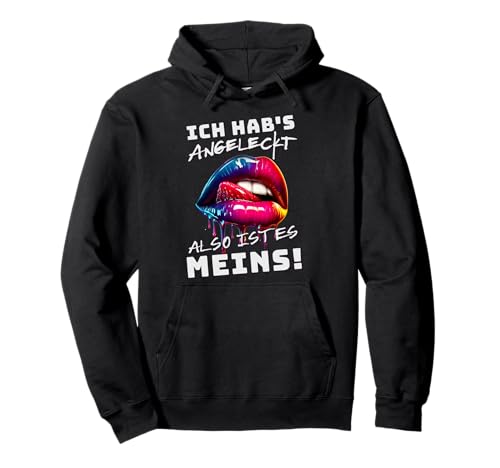 Ich Hab's Angeleckt Also Ist Es Meins - Lustiger Humor Frauen Pullover Hoodie von Funny German Sayings Gifts