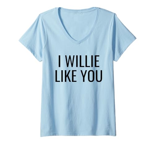 Damen Funny Pun Wordplay I Willie Like You T-Shirt mit V-Ausschnitt Damen Funny Pun Wordplay I Willie Like You T-Shirt mit V-Ausschnitt von Funny Gift Ideas First Name Willie Word Game