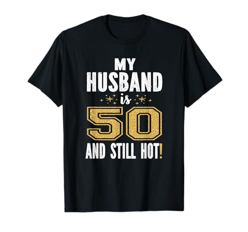 Mein Mann ist 50 und immer noch ein heißes Geschenk zum 50. Geburtstag für ihn T-Shirt Mein Mann ist 50 und immer noch ein heißes Geschenk zum 50. Geburtstag für ihn T-Shirt von Funny Gift Ideas For Married Couples Birthday