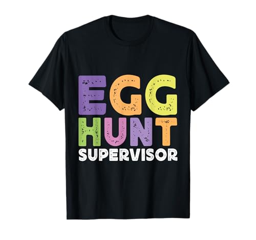 Egg Hunt Supervisor – Eiersuche Party Mama Papa Erwachsene Ostern T-Shirt von Funny Gifts Egg Hunt Supervisor