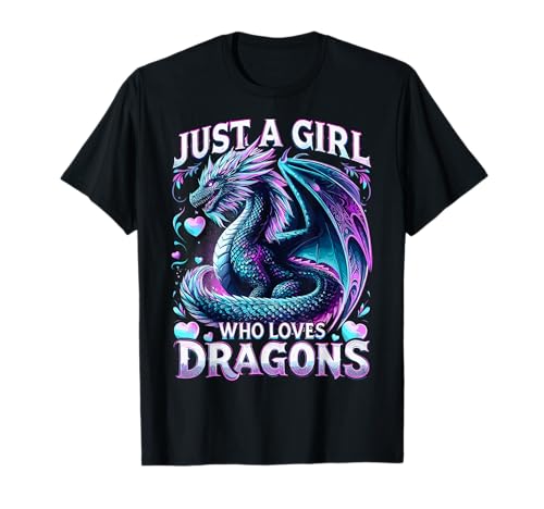 Süßer Drache Just A Girl Who Loves Dragons T-Shirt Süßer Drache Just A Girl Who Loves Dragons T-Shirt von Funny Girl Who Loves Dragon