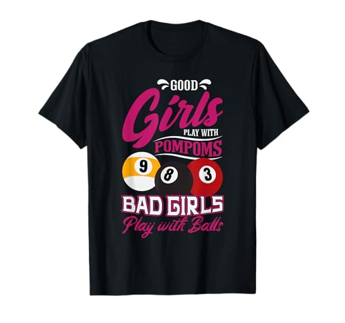 Good Girls Play Pompoms Spiele Böse Mädchen Bälle, Billard T-Shirt Good Girls Play Pompoms Spiele Böse Mädchen Bälle, Billard T-Shirt von Funny Girls Billiard Design