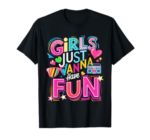 Lustige Mädchen Just Wanna Have Fun Awesome 70er 80er 90er 1980er Jahre T-Shirt Lustige Mädchen Just Wanna Have Fun Awesome 70er 80er 90er 1980er Jahre T-Shirt von Funny Girls Just Wanna Have Fun Awesome Tees