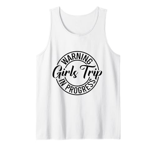 Warning Girls Trip In Progress Süßer Urlaub Tank Top Warning Girls Trip In Progress Süßer Urlaub Tank Top von Funny Girls Trip Tees Vacation Outfit